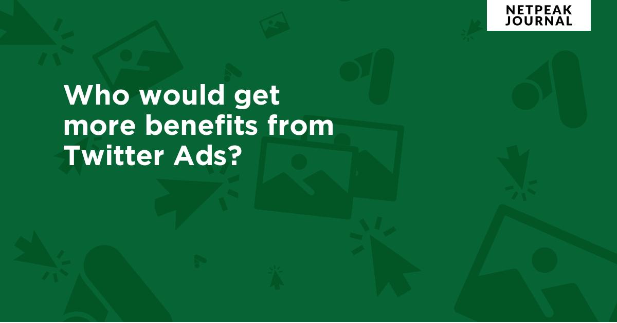Advertising on Twitter: What Is It and How to Сreate the First Campaign