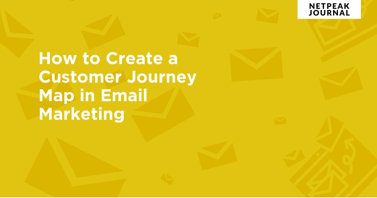 Customer 171 How to Create a Customer Journey Map in Email Marketing