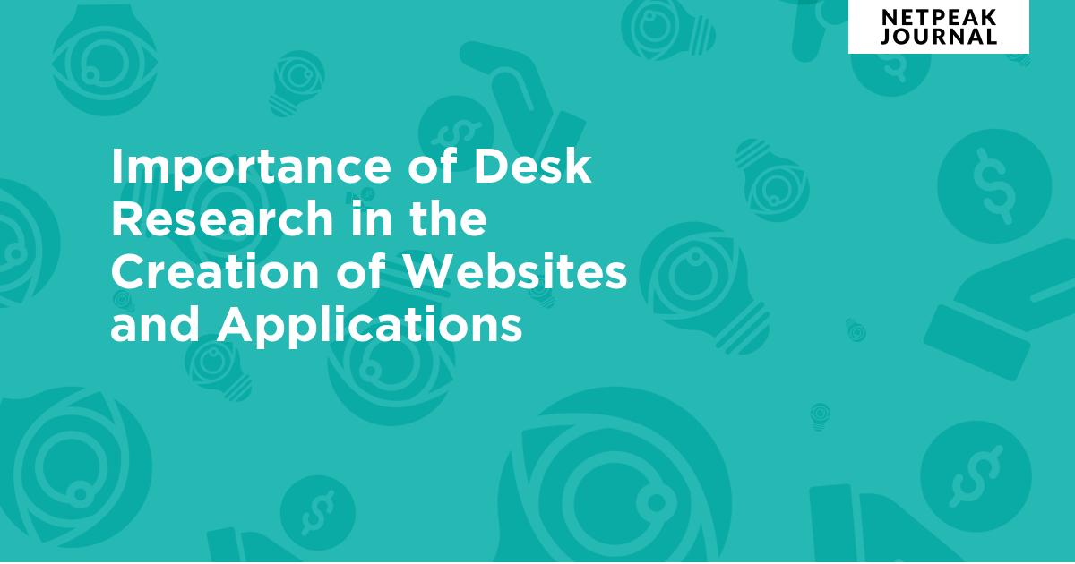 Importance of Desk Research in the Creation of sites and Applications