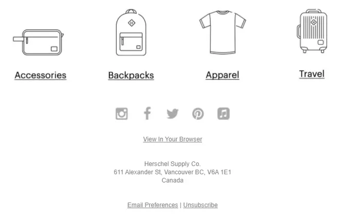 Email navigation icons for 'Accessories', 'Backpacks', 'Apparel', and 'Travel' categories, with corresponding social media icons for Instagram, Facebook, Twitter, Pinterest, and YouTube. Footer includes a link to view in browser, Herschel Supply Co.'s Vancouver address, and options to manage email preferences or unsubscribe