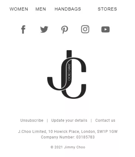 Website navigation links for 'WOMEN', 'MEN', 'HANDBAGS', 'STORES', and social media icons for Facebook, Twitter, Pinterest, Instagram, and YouTube. Features the Jimmy Choo logo and includes options to unsubscribe, update details, and contact, with London address and company number