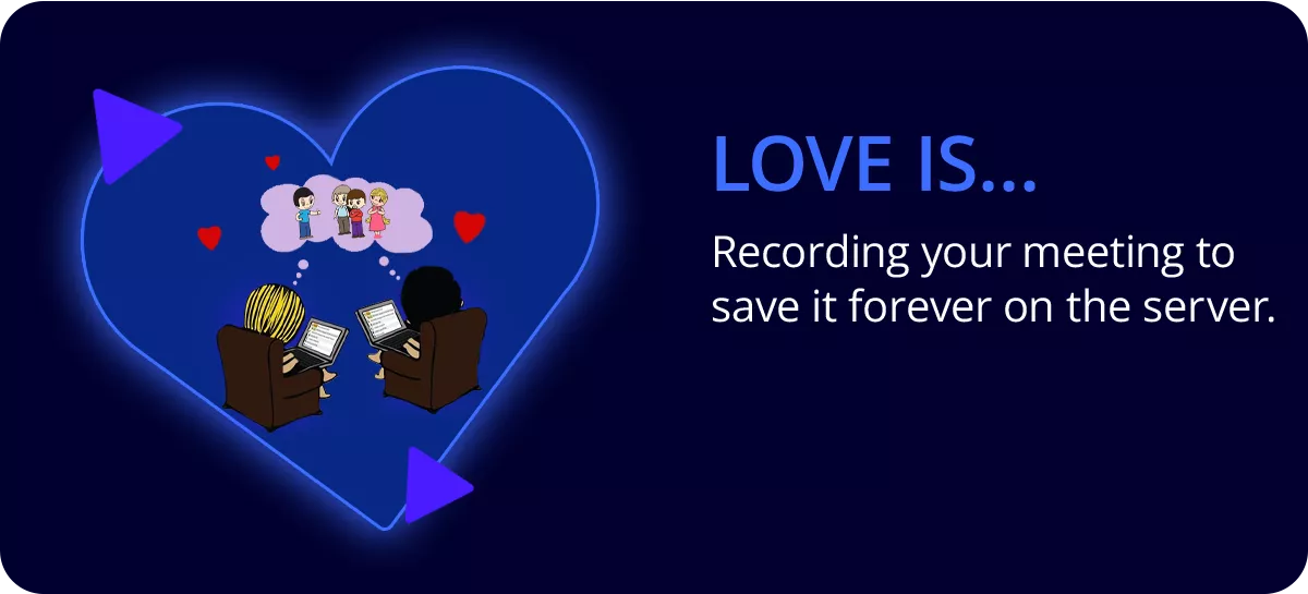 💗 Love is… Записувати вашу зустріч, щоб зберегти її назавжди на сервері