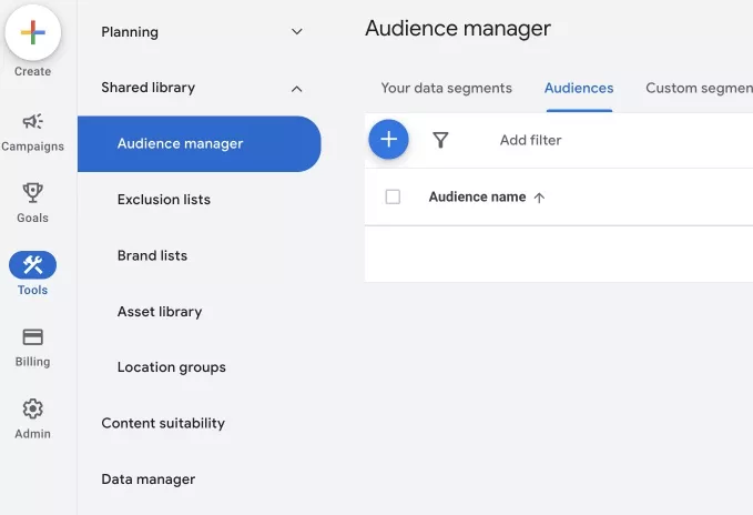 Step 1. Sign in to your Google Ads account, click Tools, and select Audiences from the Audience manager tab.