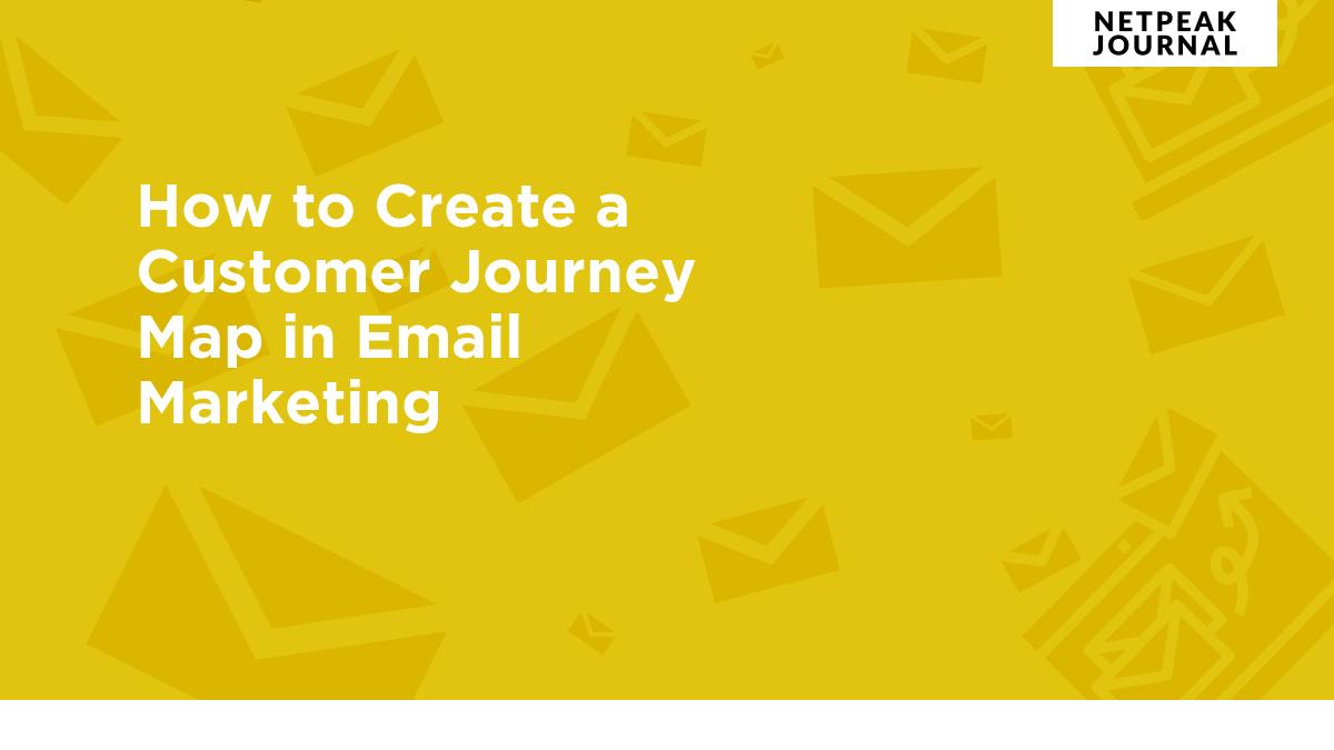 How to Create a Customer Journey Map for Email Marketing: Step-by-Step Guide